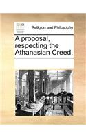 A Proposal, Respecting the Athanasian Creed.