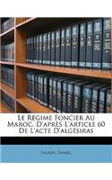Le régime foncier au Maroc. D'après L'article 60 de l'acte d'Algésiras