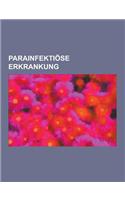 Parainfektiose Erkrankung: Toxisches Schocksyndrom, Staphylococcal Scalded Skin Syndrome, Postinfektiose Glomerulonephritis, Post-Polio-Syndrom,