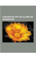 Cantantes de Folclore de Argentina: Mercedes Sosa, Soledad Pastorutti, Oscar Matus, Cesar Isella, Claudio Bustos, Carlos Mancinelli, Nelly Omar, Leda(Spanish)