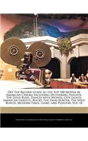 Off the Record Guide to the Top 100 Movies in American Cinema Including Wuthering Heights, the Gold Rush, Dances with Wolves, City Lights, American Graffiti, Rocky, the Deer Hunter, the Wild Bunch, Modern Times, Giant, and Platoon, Vol. IX: (English)