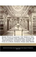 Book That Changed the World, Vol. 10, Including the General Theory of Employment, Interest and Money, If This Is a Man, Animal Farm and More