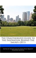 The Unauthorized Guide to the Inspiration Behind the Smurfs (2011)