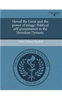 Herod the Great and the Power of Image: Political Self-Presentation in the Herodian Dynasty