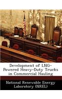 Development of Lng-Powered Heavy-Duty Trucks in Commercial Hauling