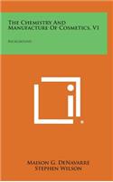 Chemistry And Manufacture Of Cosmetics, V1