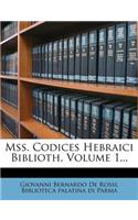 Mss. Codices Hebraici Biblioth, Volume 1...