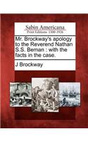 Mr. Brockway's Apology to the Reverend Nathan S.S. Beman: With the Facts in the Case.(English)