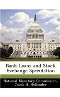 Bank Loans and Stock Exchange Speculation