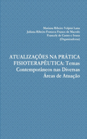 Atualizações Na Prática Fisioterapêutica: Temas Contemporâneos nas Diversas Áreas de Atuação