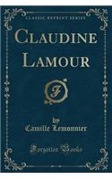 Claudine Lamour (Classic Reprint)