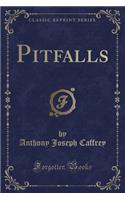 Pitfalls (Classic Reprint)