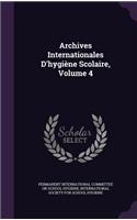 Archives Internationales D'Hygiene Scolaire, Volume 4