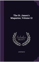 The St. James's Magazine, Volume 12