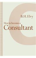 How to Become a Consultant