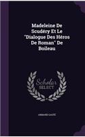 Madeleine De Scudéry Et Le Dialogue Des Héros De Roman De Boileau