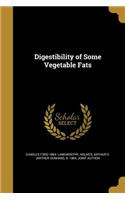 Digestibility of Some Vegetable Fats