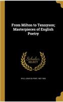 From Milton to Tennyson; Masterpieces of English Poetry