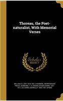 Thoreau, the Poet-Naturalist, with Memorial Verses