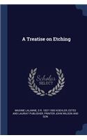 A Treatise on Etching