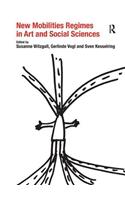 New Mobilities Regimes in Art and Social Sciences