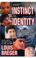 From Instinct to Identity