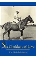 Six Chukkers of Love