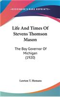 Life and Times of Stevens Thomson Mason