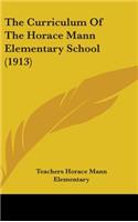 The Curriculum Of The Horace Mann Elementary School (1913)