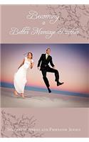 Becoming a Better Marriage Partner