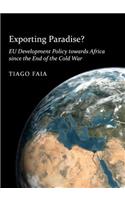 Exporting Paradise? EU Development Policy towards Africa since the End of the Cold War