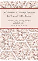 Collection of Vintage Patterns for Tea and Coffee Cosies; Patterns for Knitting, Crochet and Embroidery