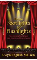 From Footlights to Flashlights