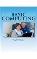 Basic Computing: Take the fear out of using a computer(English)