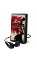 The Trigger: Hunting the Assassin Who Brought the World to War