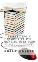 Typesetting a Manuscript for Printing with Word