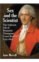 Sex and the Scientist: The Indecent Life of Benjamin Thompson, Count Rumford (1753-1814)