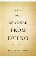 Things I've Learned from Dying