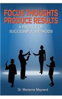 Focus Thoughts Produce Results