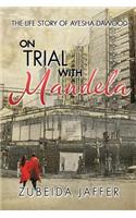 On Trial with Mandela