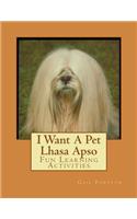 I Want A Pet Lhasa Apso: Fun Learning Activities(English)