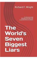 The World's Seven Biggest Liars