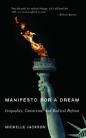 Manifesto for a Dream: Inequality, Constraint, and Radical Reform(Inequalities)