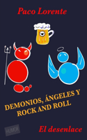 Demonios, ángeles y rock and roll II (El desenlace)