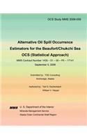 Alternative Oil Spill Occurrence Estimators for the Beaufort/Chukchi Sea OCS (Statistical Approach)