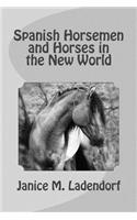 Spanish Horsemen and Horses in the New World