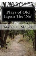 Plays of Old Japan The 'No'