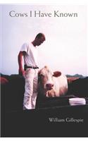 Cows I Have Known