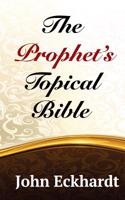 The Prophet's Topical Bible: (English)