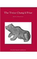 The Twice-Chang'D Friar